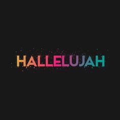 the word haleluah written in multicolored letters on a black background with sprinkles