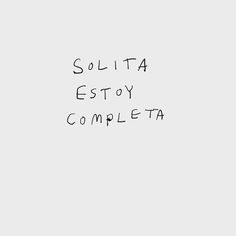 the words solita estoy complete are written in black ink on a white background