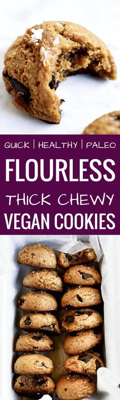 cookies with chocolate chips in them and the words flourless thick chewy vegan cookies