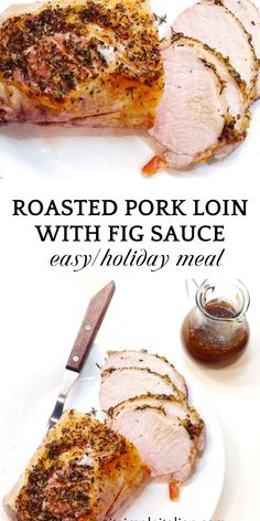 This Italian oven-roasted pork loin with fig sauce is an easy meal that tastes amazing and it is so easy to make. Perfect for weekends or entertaining holiday guests!