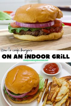 a hamburger and fries on a plate with the words how to cook burgers on an indoor grill