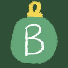 the letter b is drawn on top of a green ornament