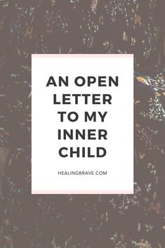 Letter To Self, Inner Child Quotes, Healing Place, My Inner Child, Children Health, Inspiring Thoughts, Inner Child Healing, This Is Your Life, Words Of Hope