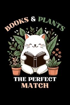 a white cat reading a book with plants around it and the words books & plants the perfect match