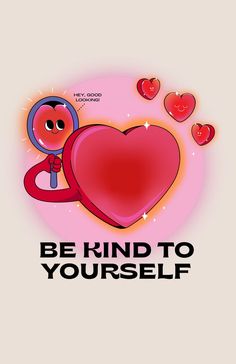 an image of a heart with the words be kind to yourself on it and hearts flying around