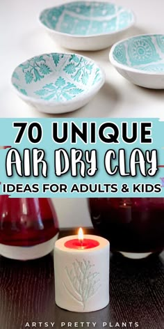 the words 70 unique air dry clay ideas for adults and kids are in front of some bowls