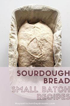 sourdough bread in a paper bag with text overlay saying sourdough bread small batch recipes