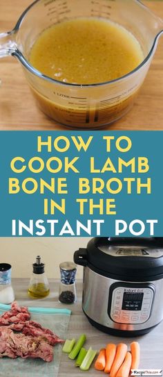 how to cook lamb bone broth in the instant pot