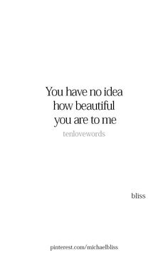 a white book cover with the words you have no idea how beautiful you are to me