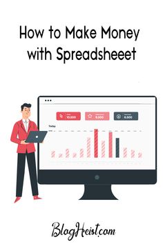 a man standing in front of a computer screen with the words how to make money with spreadsheet