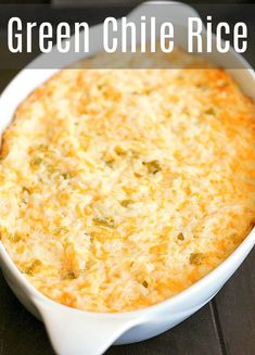 green chile rice casserole in a white dish on a wooden table with text overlay