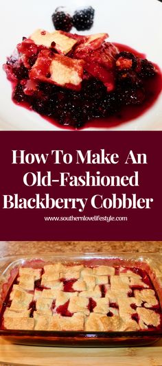 how to make an old - fashioned blackberry cobbler