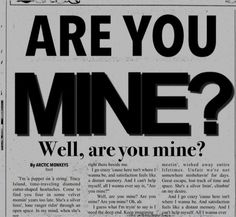 a newspaper article with the words are you mine? well, are you mine?