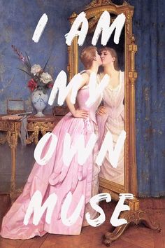 an image of two women kissing in front of a mirror with the words i am my own muse on it