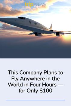 an airplane flying through the sky with clouds in the background and text that reads, this company plans to fly anywhere in the world in four hours for only $ 100