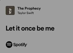 the prophecy taylor swiftt and let it once be me spotify logos