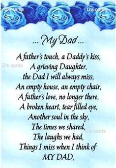 a poem for dad that is written in blue roses and the words, my dad