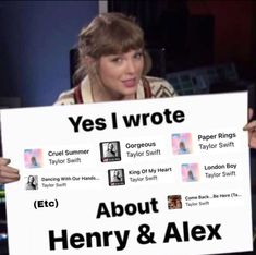 a woman holding up a sign that says, yes i wrote about henry & alex