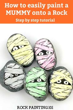 four painted rocks with the words how to easily paint a mummy onto a rock