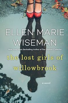 the lost girls of willow brook by ellen marie wiseman is shown in this book cover