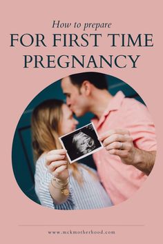 a man and woman kissing with the text how to prepare for first time pregnant