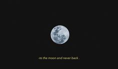 the moon and never back written on it