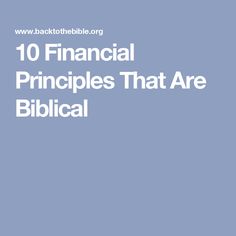 the words 10 financial principals that are biblical in white text on a light blue background