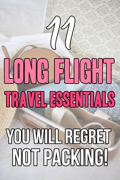 the text reads, long flight travel essentials you will regret not packing