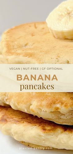 two pancakes stacked on top of each other with a banana on top and the words vegan nut - free option