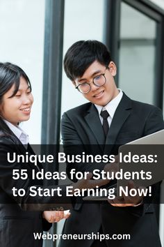 two people in suits and ties are looking at something on a tablet with the caption unique business ideas 5 ideas for students to start earning now