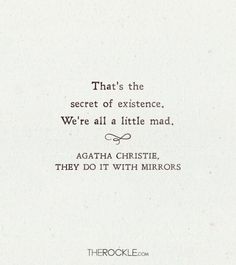 a quote from the book that's the secret of experience, we're all a little mad