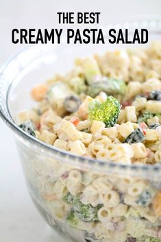 the best creamy pasta salad in a glass bowl