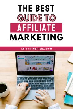 a woman typing on her laptop with the title, the best guide to affiliate marketing