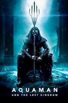 the poster for aquaman and the lost kingdom, which features a man sitting on a throne