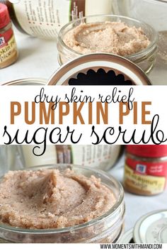 homemade pumpkin pie sugar scrub recipe in small glass jars with text overlay that reads, dry skin relief pumpkin pie sugar scrub