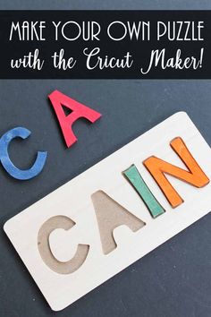 make your own puzzle with the crict maker for kids to learn letters and numbers