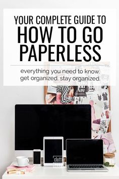 a desk with two laptops and a monitor on it, the text reads your complete guide to how to go paperless everything you need to know get organized stay organized