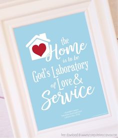 a blue and white framed sign that says the home is to the god's laboratory or love & service