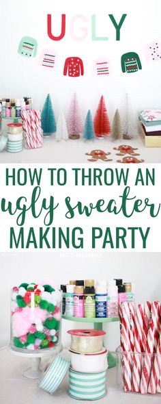 an ugly ugly sweater making party with candy canes and other holiday decorations on the table