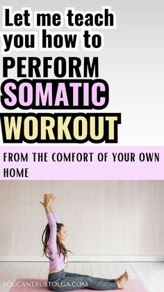 a woman is doing yoga with the words, let me teach you how to perform somatic workout from the comfort of your own home