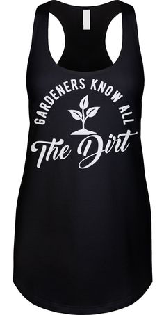 The trees are their spy. We prefer to print this design on Next Level's LADIES Ideal Racerback Tank Top line which is 60% combed ringspun cotton/40% polyester (yes, that is the good soft stuff, not the cheap scratchy kind), but if those are not available from our supplier for the size and color you'd like we will use a comparable brand as a replacement to get you your item as soon as possible with the same quality and feel you've come to expect from Next Level.  The design is printed and shipped in the USA.  Wash garment inside out in COLD water on a delicate cycle. Dry with a no heat setting or hang dry. If you are unsure of what size to get please note that this is a LADIES FIT which is smaller than a regular womens fit, so please buy a size up or check the sizing chart in the photos to Gardening Shirts Funny, Funny Gardening, Gardening Humor, Funny Tank Tops, Gardening Shirts, Novelty Clothing, Top Funny, No Heat, Racerback Tank Top