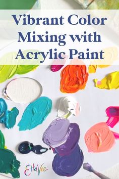 the words how to mix vibrant colors with acrylic paint on a white surface