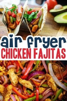 chicken fajitas on a cutting board with the words air fryer chicken fajitas