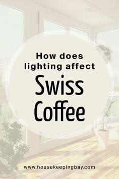 the words how does lighting effect swiss coffee? in front of an image of a living room