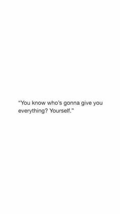 a white wall with the words you know who's going give you everything?