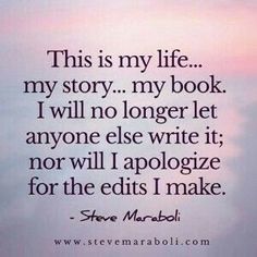 the quote for steve marshall's book, this is my life i will no longer let anyone else write it