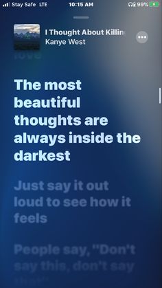 an iphone screen with the text, the most beautiful thoughts are always inside the darkest