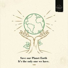 a poster with the words save our planet earth it's the only one we have