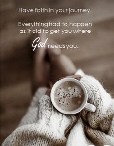 someone is holding a cup of coffee in their lap with the caption god needs you