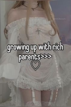 a girl with long hair wearing a white dress and text growing up with rich parents